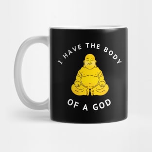 I have the body of a god Mug